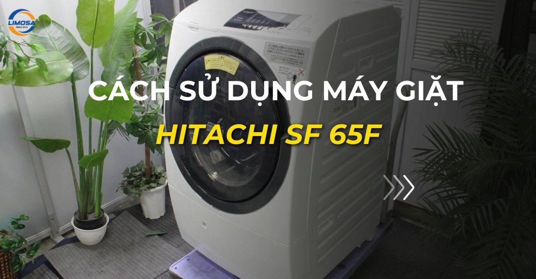 cách sử dụng máy giặt hitachi sf 65f_