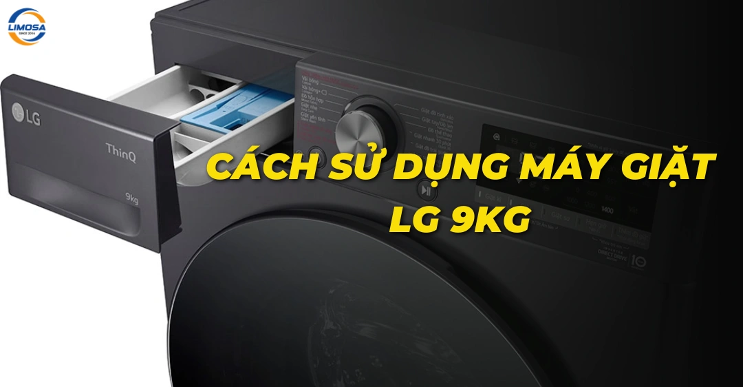 Cách sử dụng máy giặt LG 9kg