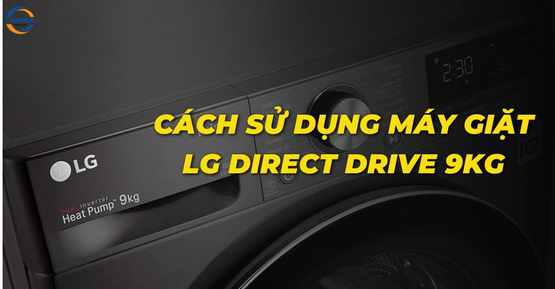 Cách sử dụng máy giặt LG Direct Drive 9kg