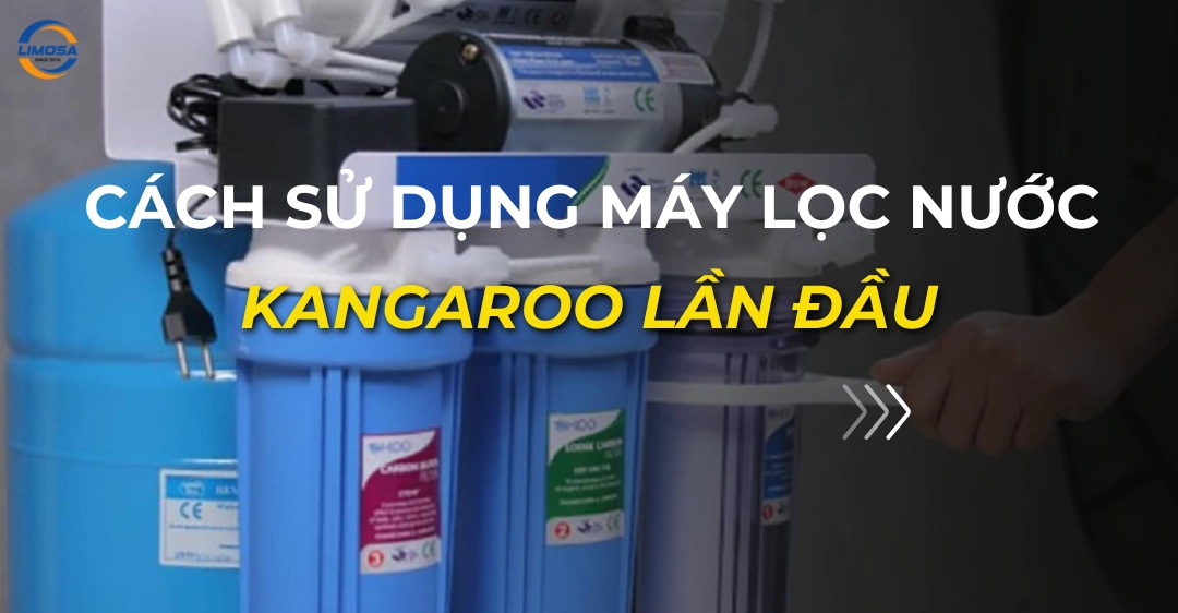 cách sử dụng máy lọc nước kangaroo lần đầu
