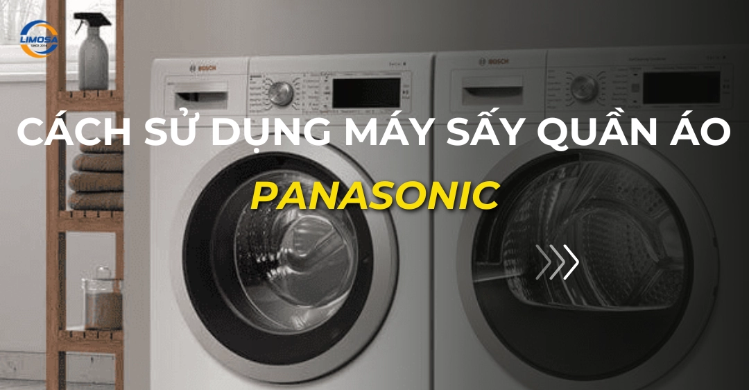 Hướng dẫn cách sử dụng máy sấy quần áo Panasonic cách sử dụng máy sấy quần áo panasonic