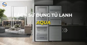 cách sử dụng tủ lạnh aqua_