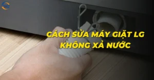 Cách sửa máy giặt LG không xả nước