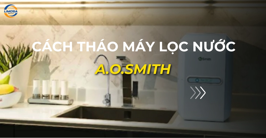Cách tháo máy lọc nước AOSmith: Hướng dẫn chuyên sâu cách tháo máy lọc nước aosmith