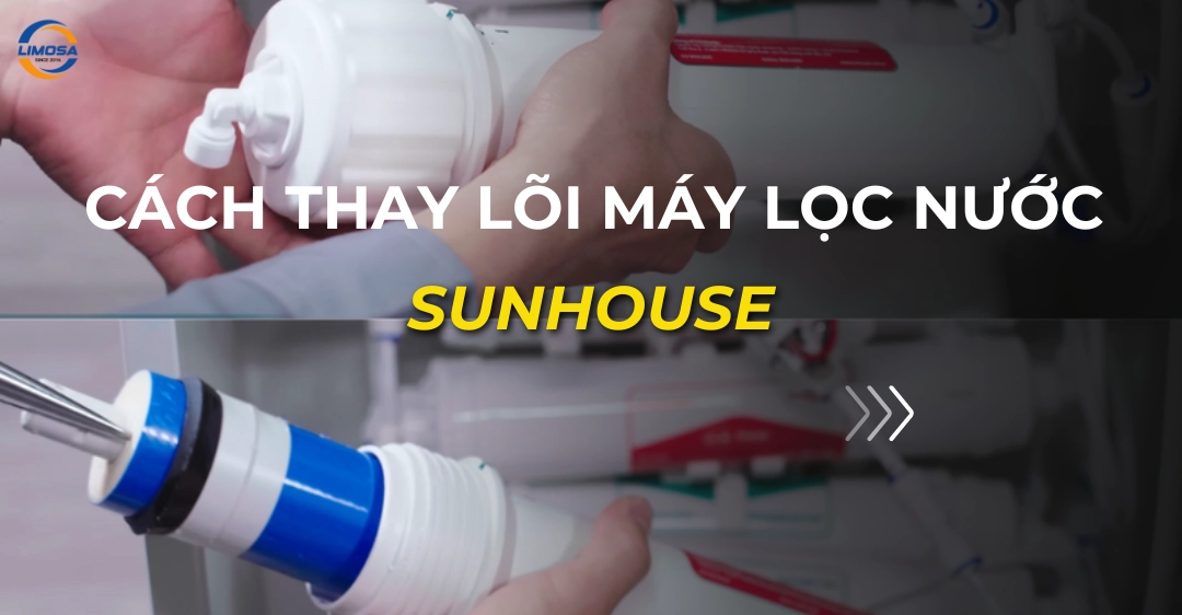 Cách thay lõi máy lọc nước Sunhouse: Hướng dẫn A-Z cách thay lõi máy lọc nước sunhouse