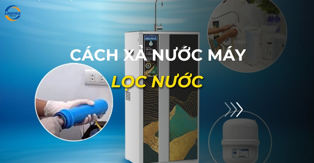 Cách xả nước máy lọc nước: Hướng dẫn sục rửa lõi cách xả nước máy lọc nước