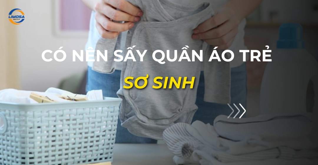 có nên sấy quần áo trẻ sơ sinh