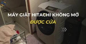 máy giặt hitachi không mở được cửa_