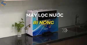 máy lọc nước bị nóng
