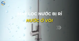 máy lọc nước bị rỉ nước ở vòi