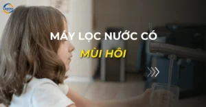 máy lọc nước có mùi hôi