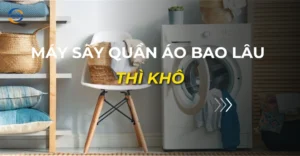 máy sấy quần áo bao lâu thì khô