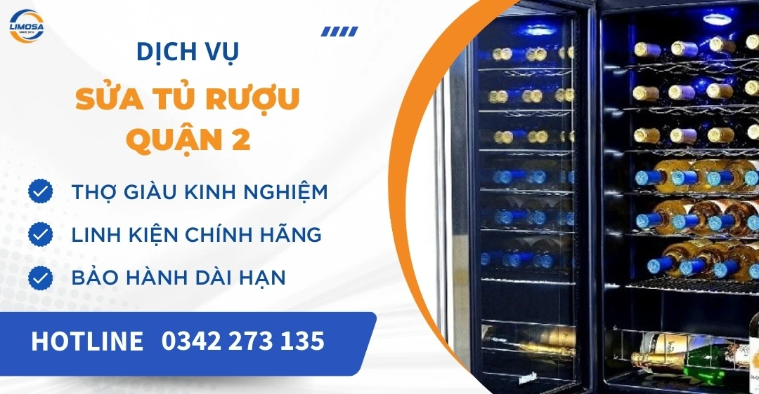 Sửa tủ rượu Quận 2 – Uy tín, thợ giỏi, hỗ trợ tại nhà 24/7 Sửa tủ rượu quận 2