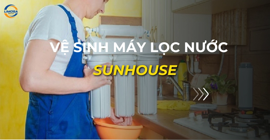 Vệ sinh máy lọc nước Sunhouse: Hướng dẫn chi tiết-chuyên sâu vệ sinh máy lọc nước sunhouse