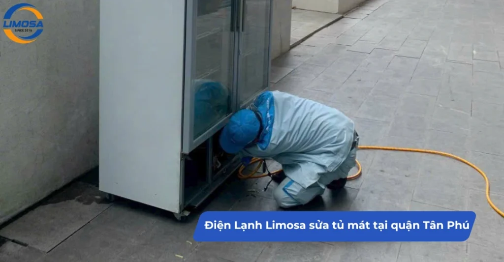 Điện Lạnh Limosa hỗ trợ sửa tủ mát tại quận Tân Phú