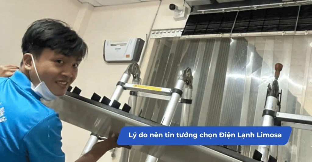 Lý do nên tin tưởng chọn dịch vụ của Điện Lạnh Limosa