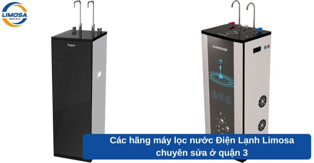 Các hãng máy lọc nước Điện lạnh Limosa chuyên sửa ở Quận 3