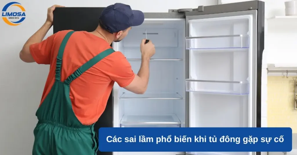 Các sai lầm phổ biến khi tủ đông gặp sự cố