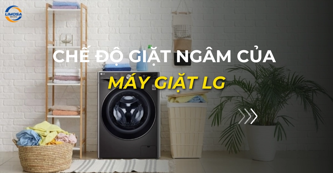 chế độ giặt ngâm của máy giặt lg_