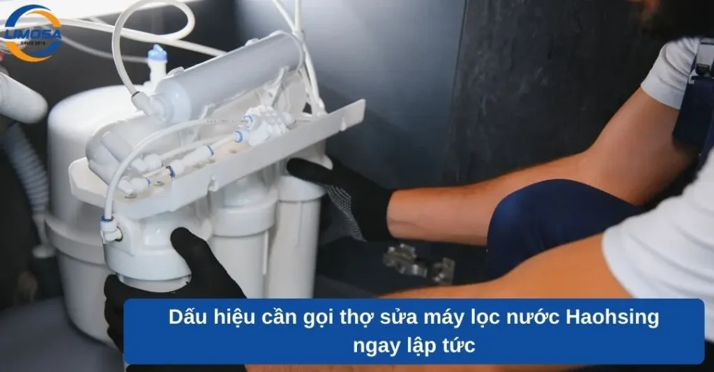 Dấu hiệu cần gọi thợ sửa máy lọc nước Haohsing ngay lập tức