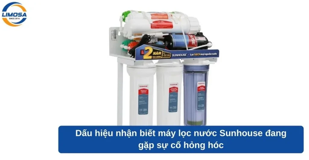 Dấu hiệu nhận biết máy lọc nước Sunhouse đang gặp sự cố hỏng hóc