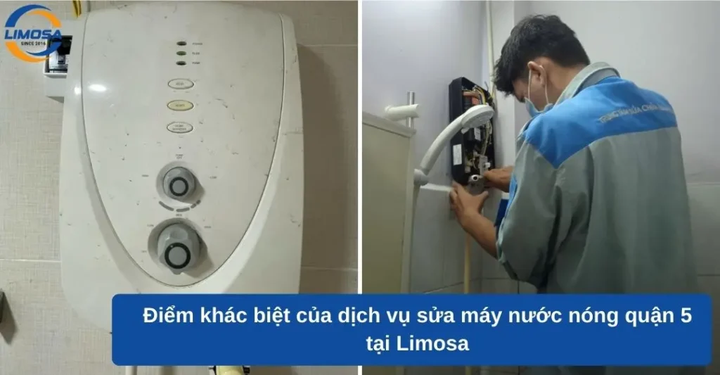 Điểm khác biệt của dịch vụ sửa máy nước nóng quận 5 tại Limosa
