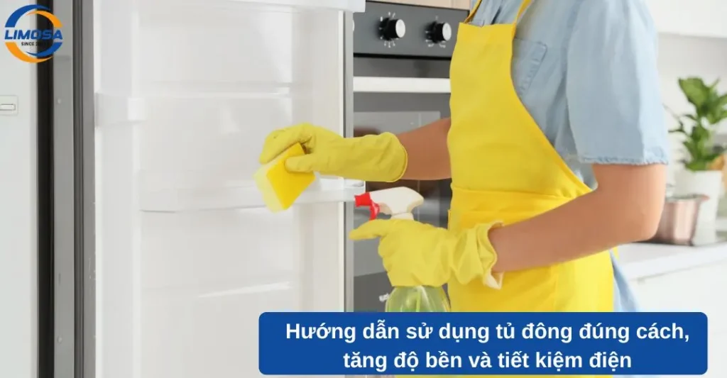 Hướng dẫn sử dụng tủ đông đúng cách, tăng độ bền và tiết kiệm điện