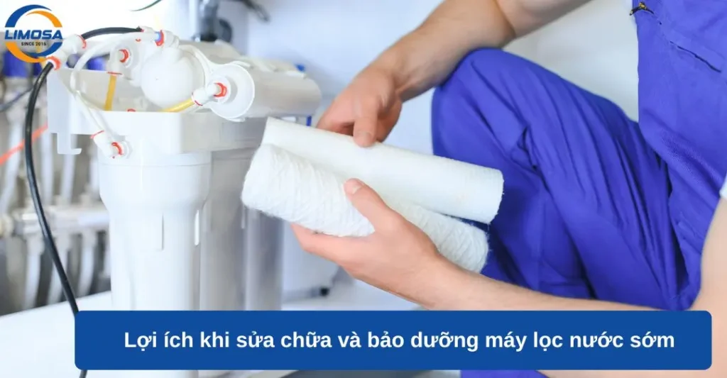 Lợi ích khi sửa chữa và bảo dưỡng máy lọc nước sớm