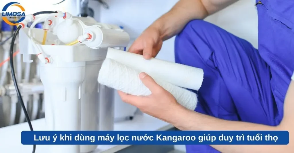 Lưu ý khi dùng máy lọc nước Kangaroo giúp duy trì tuổi thọ