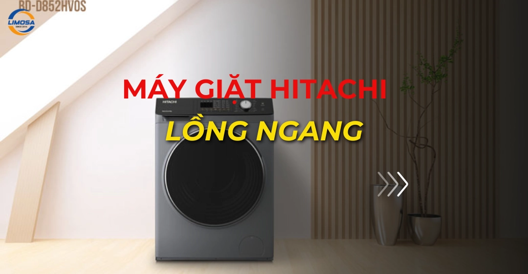 Đánh giá máy giặt Hitachi lồng ngang: 5 model tốt nhất 2026 máy giặt hitachi lồng ngang_