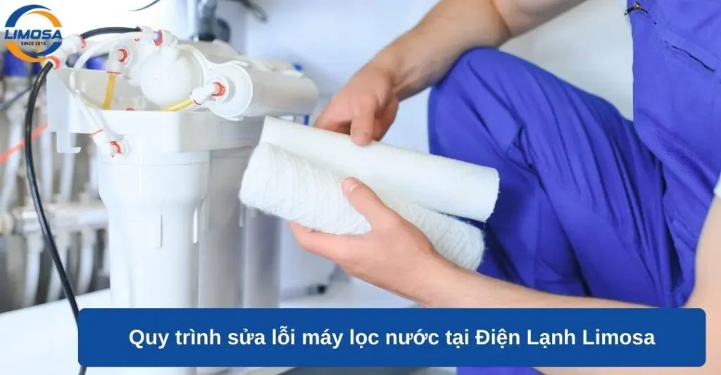 Quy trình sửa lỗi máy lọc nước tại Điện lạnh Limosa