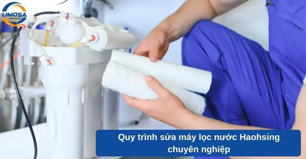 Quy trình sửa máy lọc nước Haohsing chuyên nghiệp