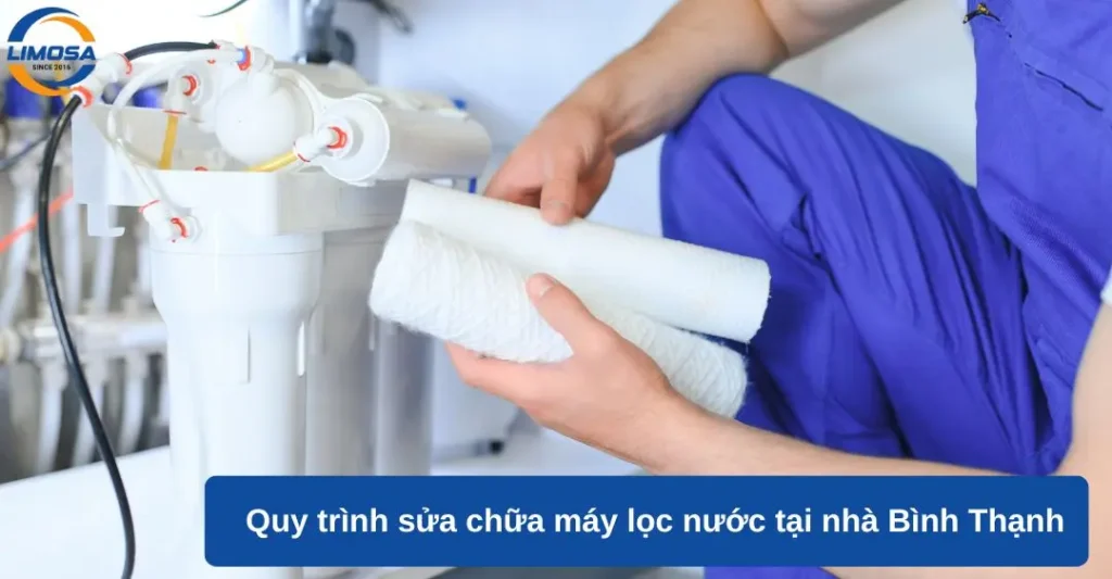 Quy trình sửa máy lọc nước tại nhà Bình Thạnh