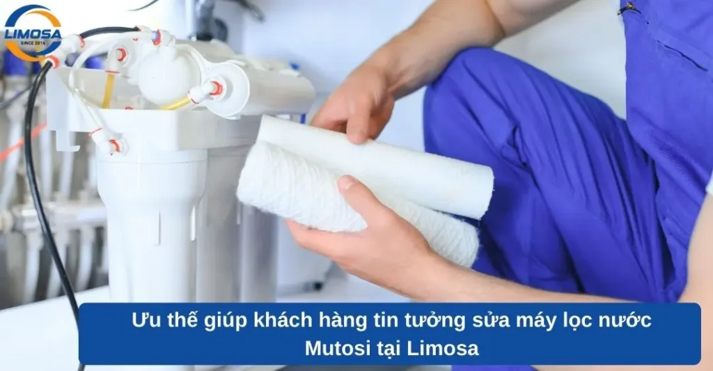 Ưu thế giúp khách hàng tin tưởng sửa máy lọc nước Mutosi tại Limosa