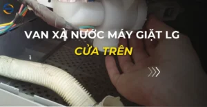 van xả nước máy giặt lg cửa trên_