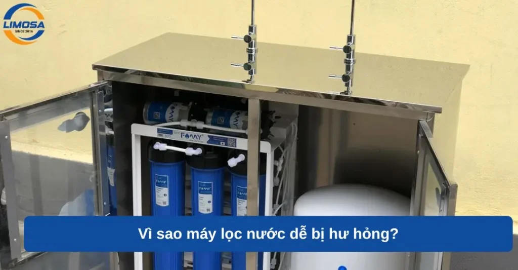 Vì sao máy lọc nước dễ bị hư hỏng