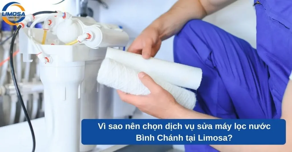 Vì sao nên chọn dịch vụ sửa máy lọc nước Bình Chánh tại Limosa?
