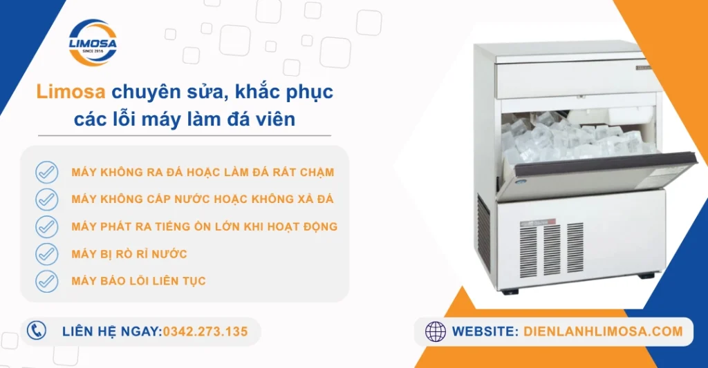 Điện lạnh Limosa sửa các lỗi máy làm đá viên nhanh chóng, tiết kiệm nhất